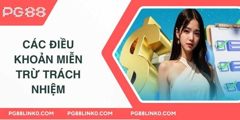 Miễn Trừ Trách Nhiệm 2 Các điều khoản miễn trừ trách nhiệm