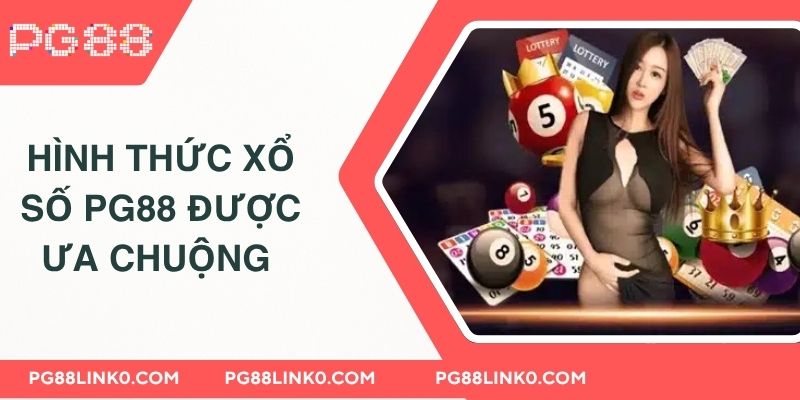 Các hình thức xổ số PG88 được ưa chuộng nhất