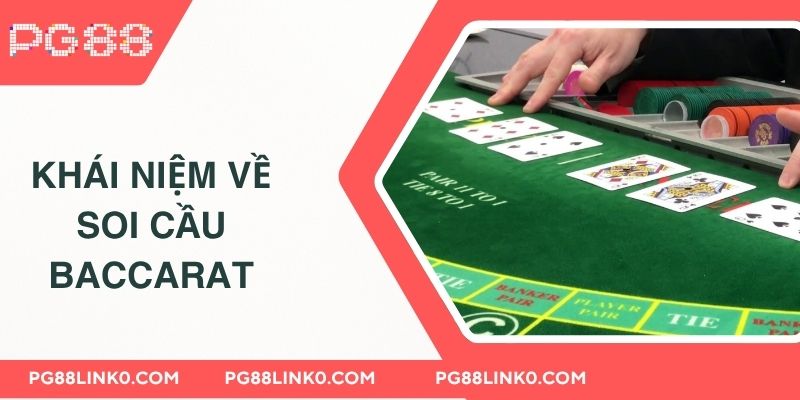 Mẹo Soi Cầu Baccarat PG88 Chuẩn Xác Cho Tân Thủ 2 Khái niệm về soi cầu baccarat
