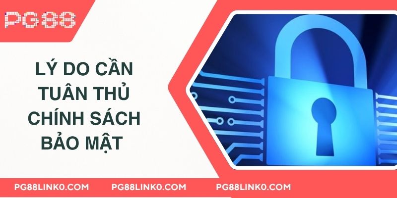 Chính Sách Bảo Mật 1 Lý do cần tuân thủ chính sách bảo mật