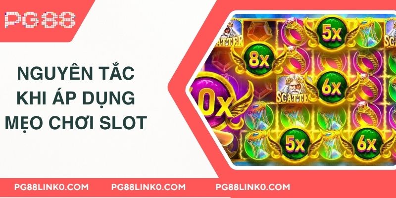 Các nguyên tắc khi áp dụng mẹo chơi slot