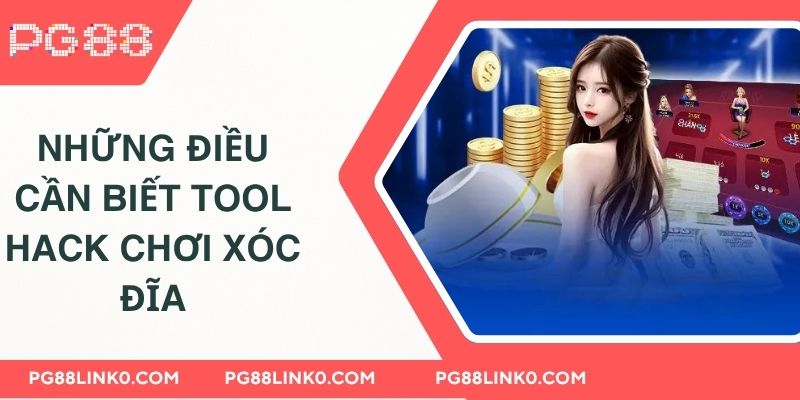 Những điều cần biết tool hack chơi xóc đĩa