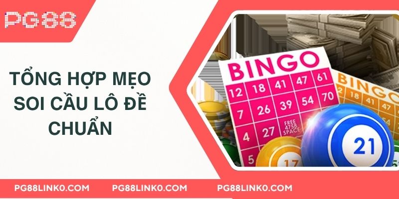 Tổng hợp mẹo soi cầu lô đề chuẩn
