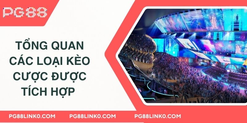 Tổng quan về các loại kèo cược được tích hợp 